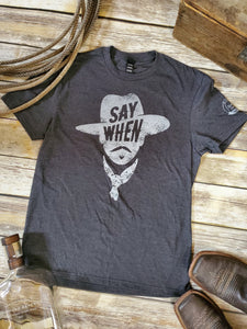 "Say When" Tombstone Tee