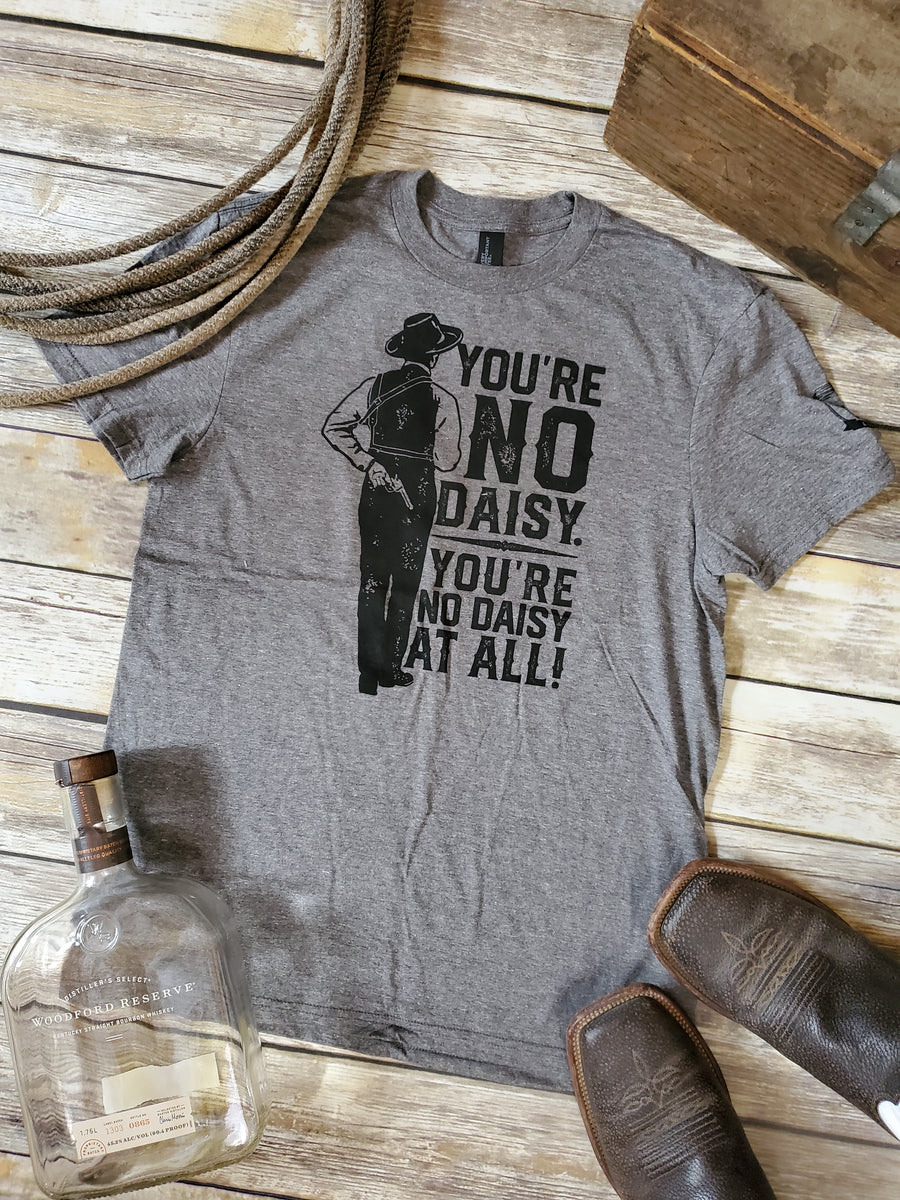 "You're No Daisy" Tombstone Tee – Little Laramie Trading Company