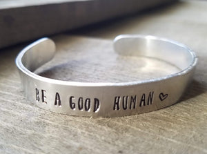 Be a Good Human Cuff